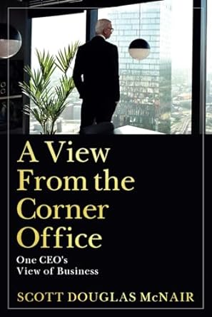 a view from the corner office one ceos view of business 1st edition scott mcnair b0cn7hpdrc, 979-8866422692