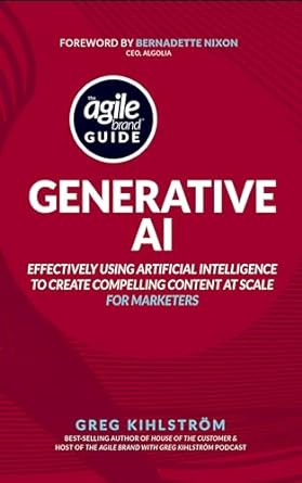 the agile brand guide generative ai effectively using artificial intelligence to create compelling content at