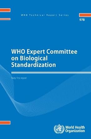 who expert committee on biological standardization sixty first report 1st edition world health organization