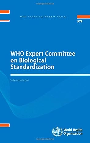 who expert committee on biological standardization sixty second report 1st edition world health organization