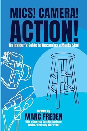 mics camera action an insiders guide to becoming a media star 1st edition marc freden ,nikijha lynch