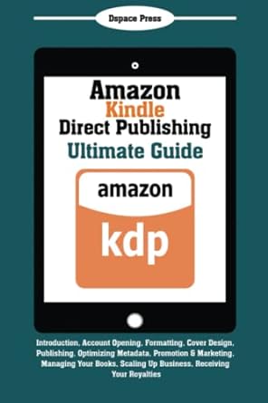 amazon kindle direct publishing ultimate guide introduction account opening formatting cover design