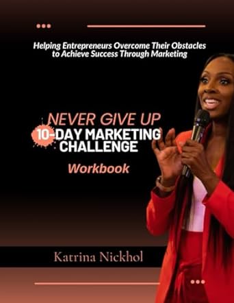 never give up 10 day marketing challenge helping entrepreneurs overcome their obstacles to achieve success