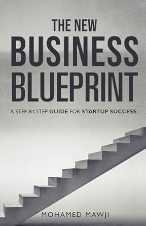 the new business blueprint a step by step guide for startup success 1st edition mohamed mawji b0cpyv4zjh,