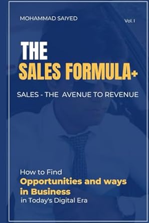 the sales formula+ sales the avenue to revenue 1st edition mohammad saiyed b0cqdvddzc, 979-8871793893