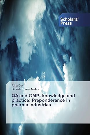 qa and gmp knowledge and practice preponderance in pharma industries 1st edition rina das ,dinesh kumar mehta