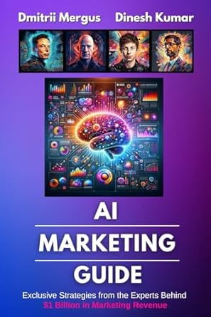 ai marketing guide exclusive strategies from the experts behind $1 billion in marketing revenue 1st edition