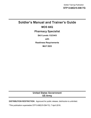 soldier training publication stp 8 68q15 sm tg soldiers manual and trainers guide mos 68q pharmacy specialist