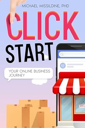 click start your online business journey 1st edition michael missildine phd b0cqwt6sn6, b0cnyjxrm7