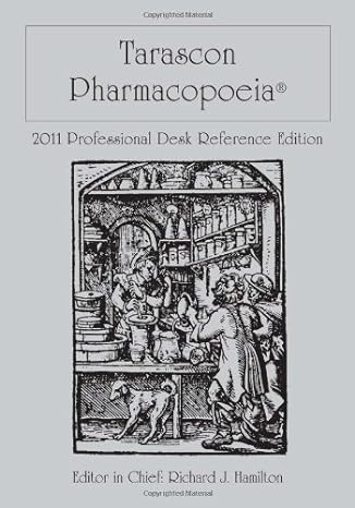 tarascon pharmacopoeia 2011 professional desk 3rd edition richard j hamilton, md, faaem, facmt, facep, editor