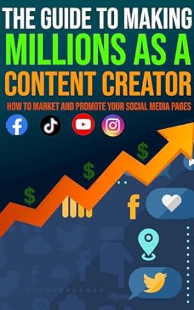 make millions of dollars as a social media content creator social media content creators 1st edition kevin