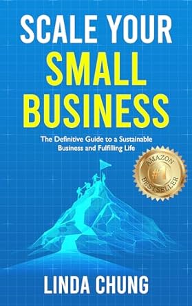 scale your small business the definitive guide to a sustainable business and fulfilling life 1st edition