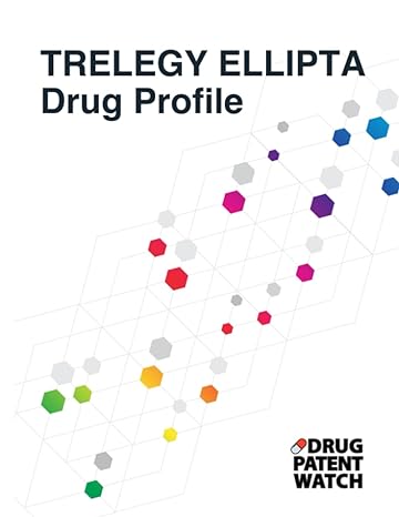 trelegy ellipta drug profile trelegy ellipta drug patents fda exclusivity litigation drug prices 1st edition