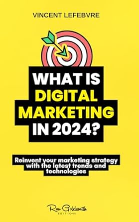 what is digital marketing in 2024 reinvent your marketing strategy with the latest trends and technologies