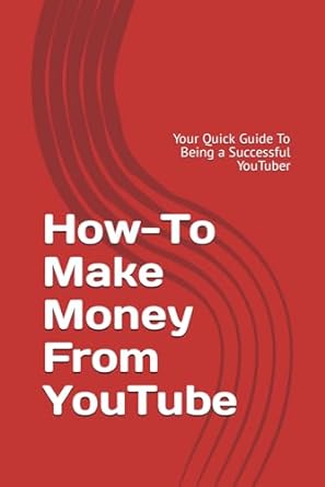 how to make money from youtube your quick guide to being a successful youtuber 1st edition yasser quol