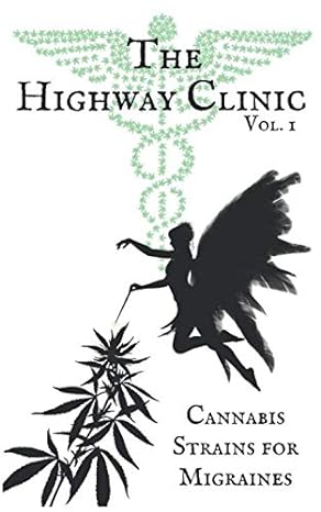 the highway clinic cannabis strains for migraines 1st edition s ellis patrick 1708424547, 978-1708424541