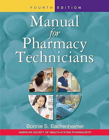 manual for pharmacy technicians 4th edition dr bonnie s bachenheimer pharm d b s 1585282073, 978-1585282074