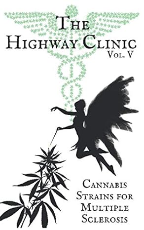 the highway clinic cannabis strains for multiple sclerosis 1st edition s ellis patrick 1708468544,