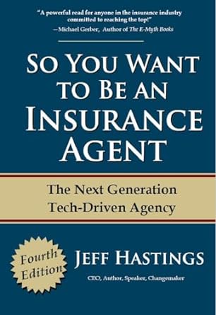 so you want to be an insurance agent building a high touch agency in a high tech world 1st edition jeff