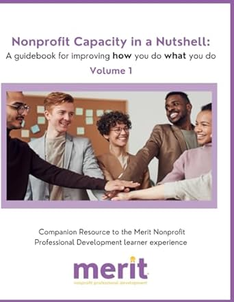 nonprofit capacity in a nutshell vol 1 a guidebook for improving how you do what you do 1st edition dr emilie