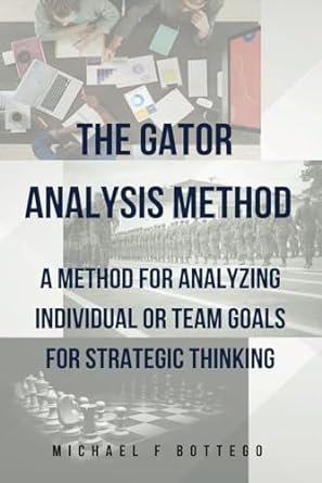 gator analysis a method for analyzing individual or team goals for strategic thinking 1st edition michael