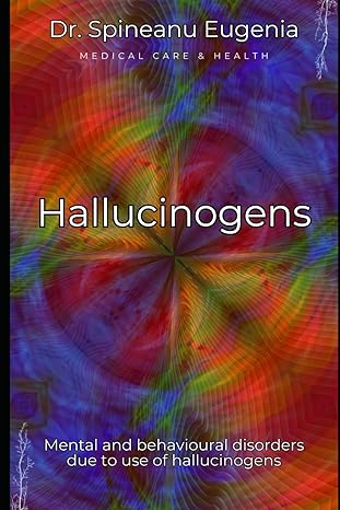 mental and behavioural disorders due to use of hallucinogens 1st edition dr spineanu eugenia b0cqjrs87l,