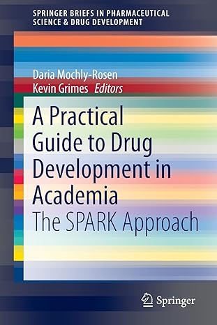 a practical guide to drug development in academia the spark approach 2014th edition daria mochly rosen ,kevin