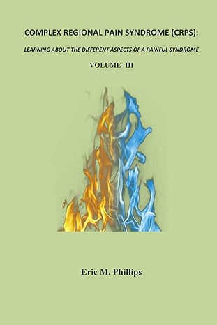 complex regional pain syndrome learning about the different aspects of a painful syndrome volume iii 1st