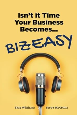 biz easy isnt it time your business becomes 1st edition steven mccrillis ,skip williams b0cpvy6nh4,