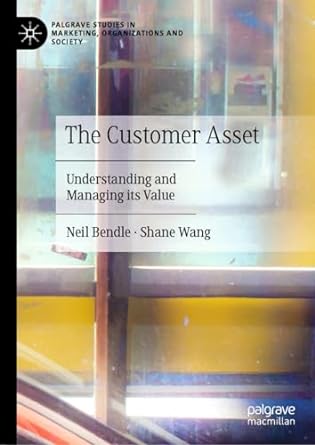 the customer asset understanding and managing its value 1st edition neil bendle ,shane wang 3031474201,