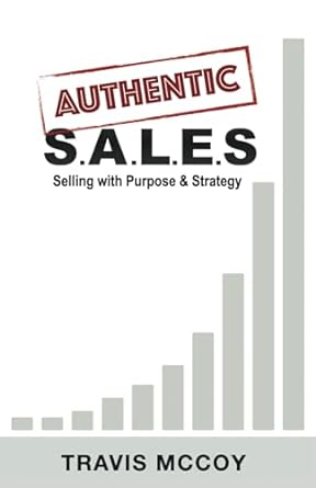 Authentic Sales Selling With Purpose And Strategy