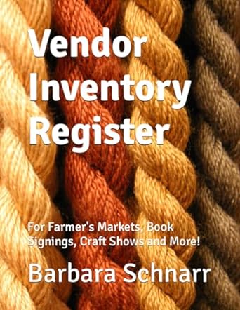 vendor inventory register for farmers markets book signings craft shows and more 1st edition barbara schnarr