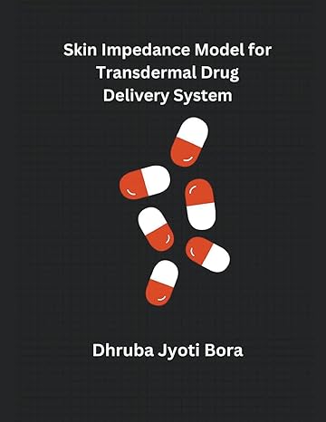 skin impedance model for transdermal drug delivery system 1st edition dhruba jyoti bora b0cmchm2v1,