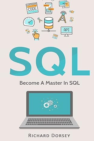 sql become a master in sql 1st edition richard dorsey 1548214922, 978-1548214920