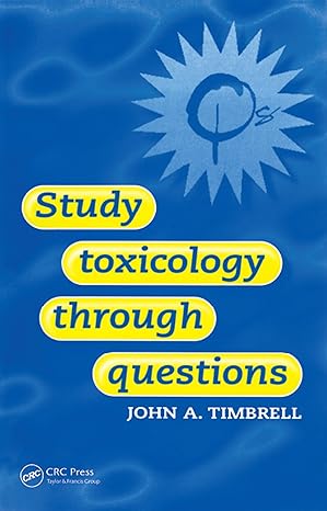 study toxicology through questions 1st edition john timbrell 0748406956, 978-0748406951