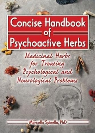 concise handbook of psychoactive herbs medicinal herbs for treating psychological and neurological problems