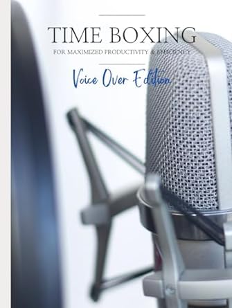 time boxing for maximized productivity and efficiency voice over edition dr m m harrison b0cpgrm3t4