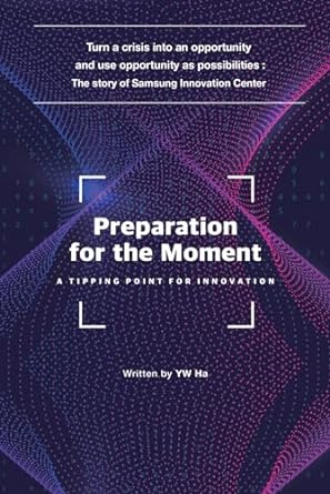 preparation for the moment a tipping point for innovation 1st edition youngwook ha ,ginny park b0cqhx2xj3,