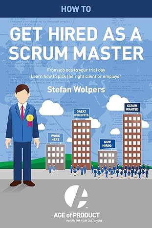 how to get hired as a scrum master from job ads to your trial day learn how to pick the right employer or