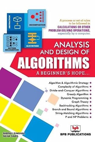 analysis and design of algorithms a beginners hope 1st edition shefali singhal ,neha garg 9386551896,