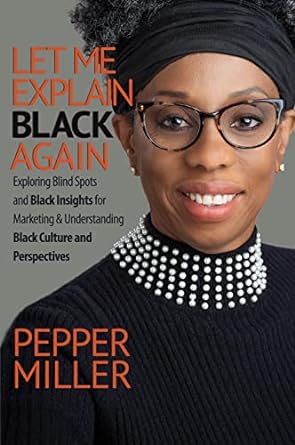 let me explain black again exploring blind spots and black insights for marketing and understanding black