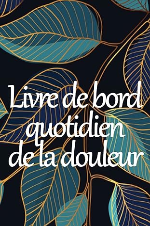 livre de bord quotidien de la douleur livre de bord premium pour noter la date lenergie lactivite le sommeil