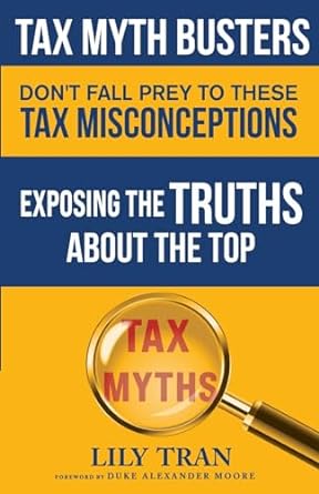 tax myth busters dont fall prey to these tax misconceptions exposing the truths about the top tax myths 1st