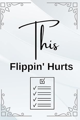this flippin hurts track and assess pain symptoms tiredness and sleep to improve your health 1st edition