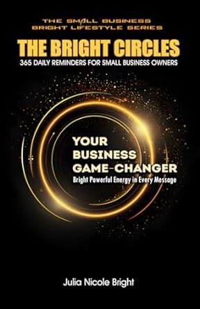 the bright circles 365 daily reminders for small business owners 365 tips keys practices and tricks for