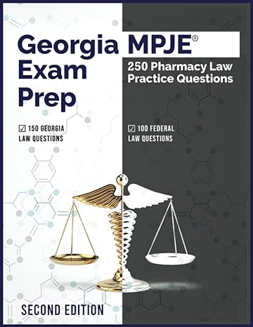 georgia mpje exam prep 250 pharmacy law practice questions 2nd edition pharmacy testing solutions b09tx13sc6,