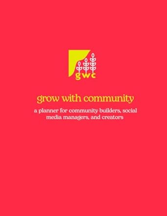 grow with community a planner for community builders social media managers and creators 1st edition ingrid