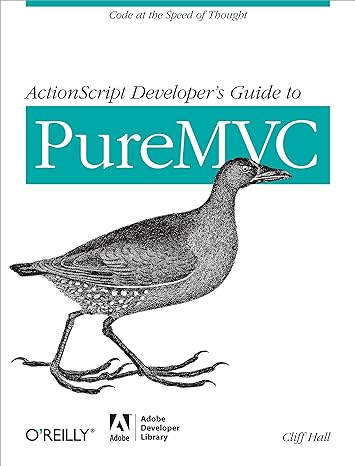 actionscript developers guide to puremvc code at the speed of thought 1st edition cliff hall 1449314562,