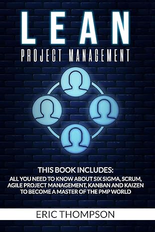 lean project management this book includes all you need to know about six sigma scrum agile project