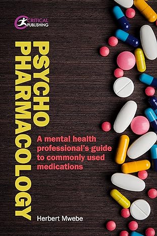 psychopharmacology a mental health professionals guide to commonly used medications 1st edition herbert mwebe